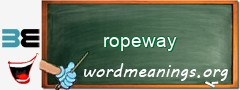 WordMeaning blackboard for ropeway